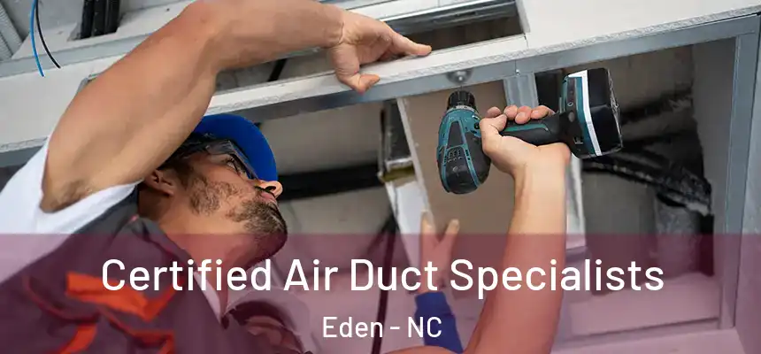  Certified Air Duct Specialists Eden - NC