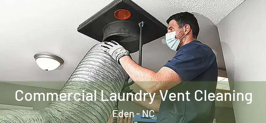  Commercial Laundry Vent Cleaning Eden - NC