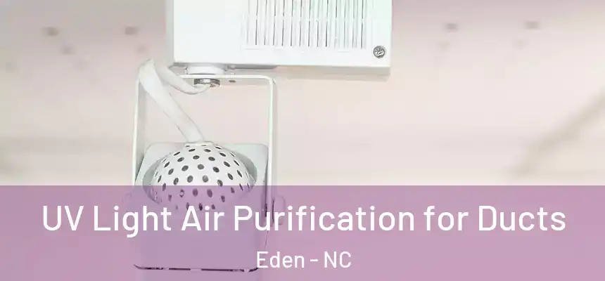  UV Light Air Purification for Ducts Eden - NC